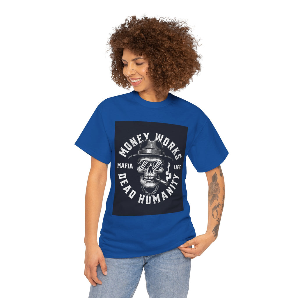 Money Works Dead Humanity Skull Tee