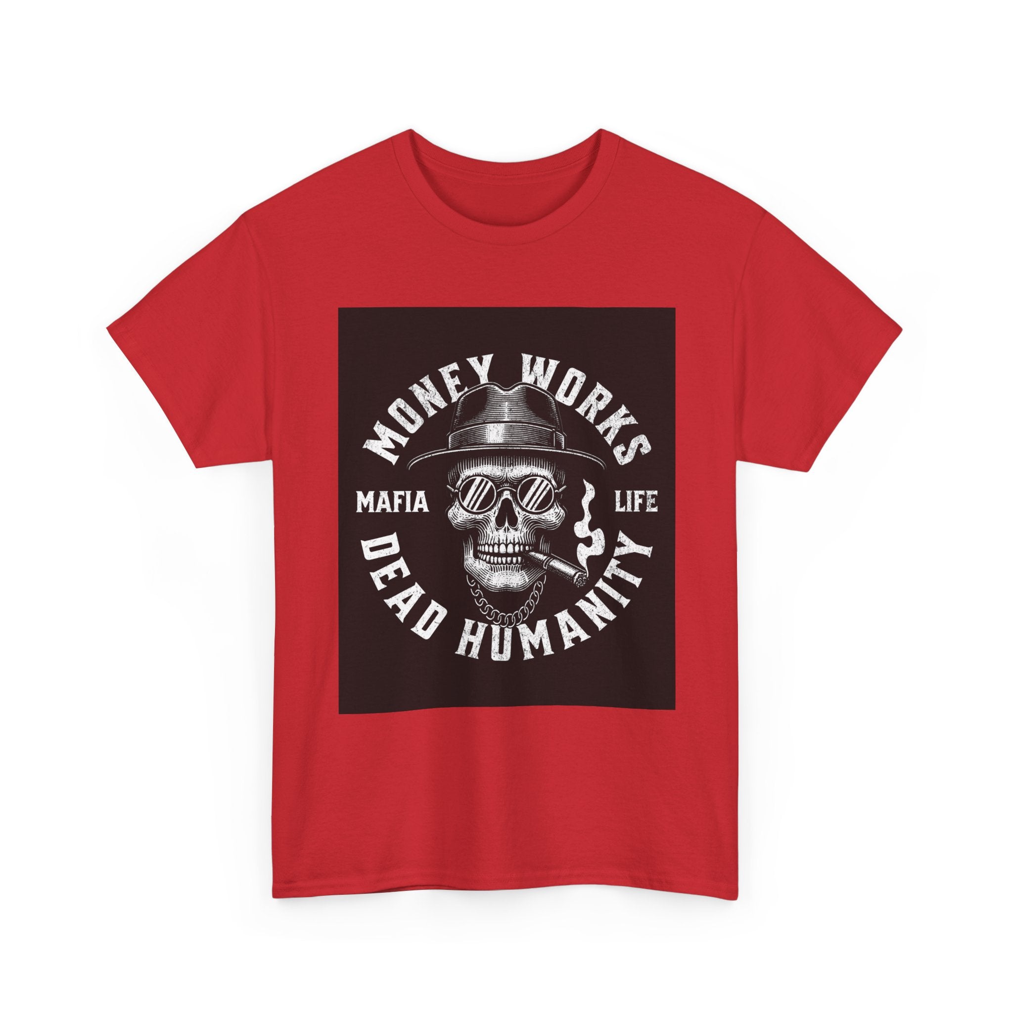 Money Works Dead Humanity Skull Tee