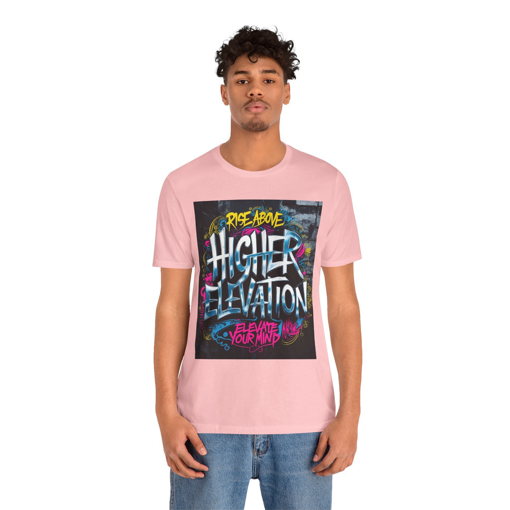Higher Elevation Graffiti T-Shirt — "Rise Above, Elevate Your Mind"