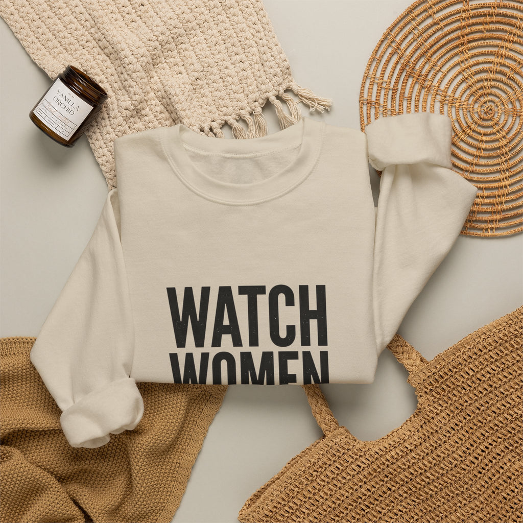 Watch Women Play Sweatshirt | Women's Sports Fandom, Athlete Support