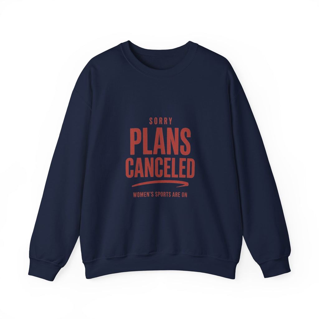 Plans Canceled Sweatshirt | Women's Sports Fandom, Game Day Crewneck