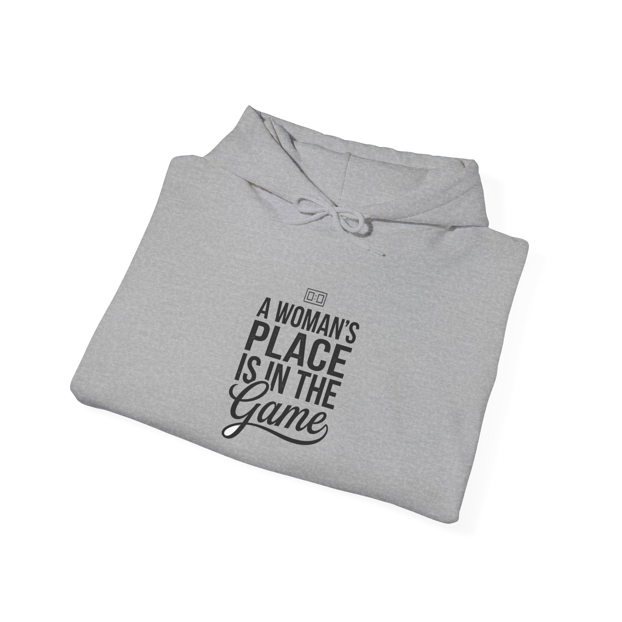 A Woman's Place Is In The Game Hoodie | Women's Sports Fandom