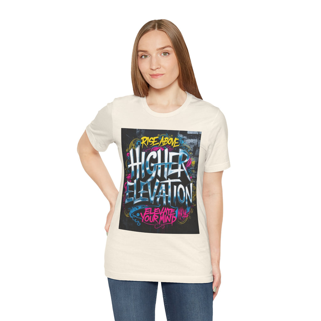 Higher Elevation Graffiti T-Shirt — "Rise Above, Elevate Your Mind"