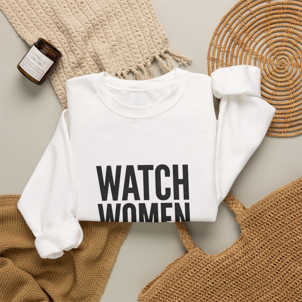 Watch Women Play Sweatshirt | Women's Sports Fandom, Athlete Support