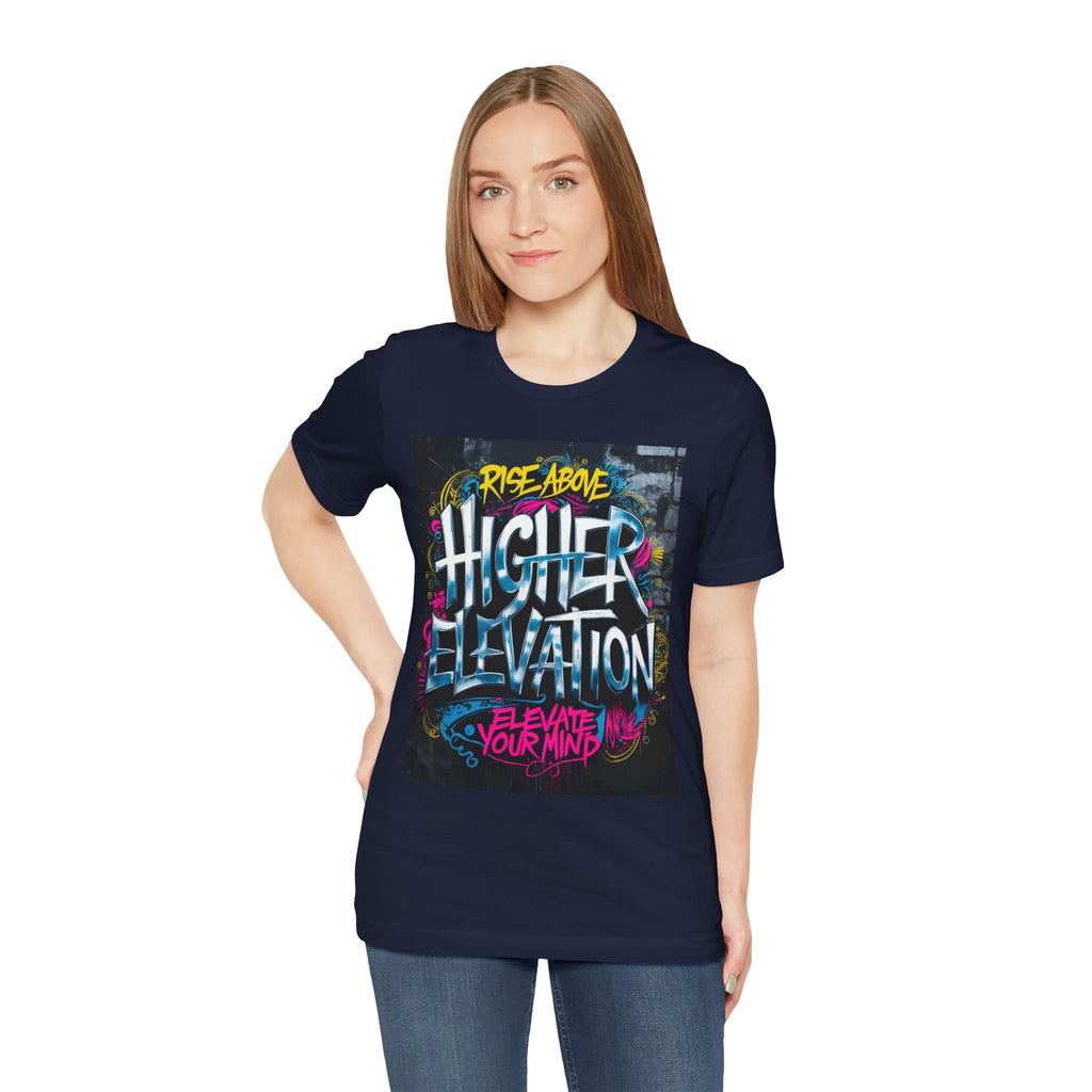 Higher Elevation Graffiti T-Shirt — "Rise Above, Elevate Your Mind"