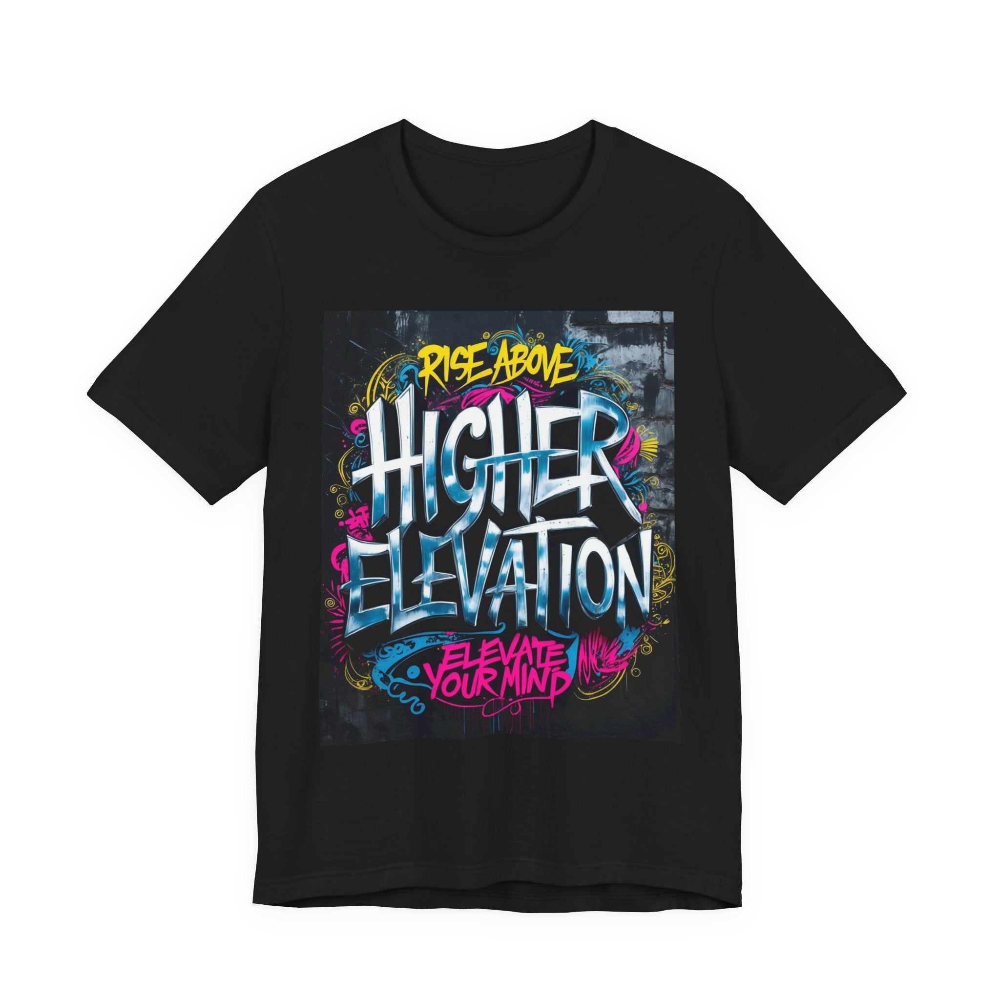 Higher Elevation Graffiti T-Shirt — "Rise Above, Elevate Your Mind"