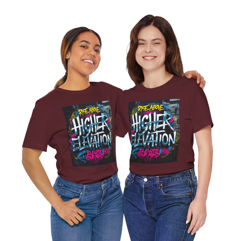 Higher Elevation Graffiti T-Shirt — "Rise Above, Elevate Your Mind"