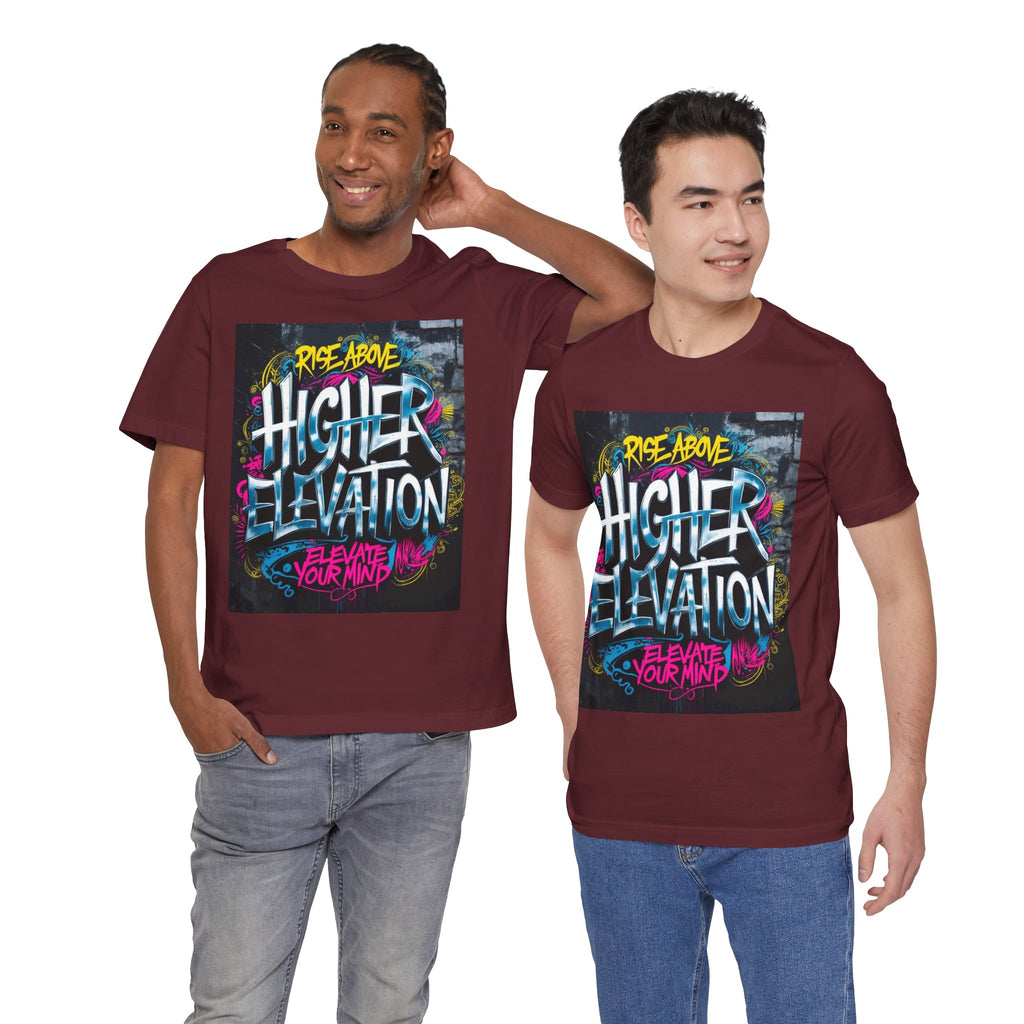 Higher Elevation Graffiti T-Shirt — "Rise Above, Elevate Your Mind"