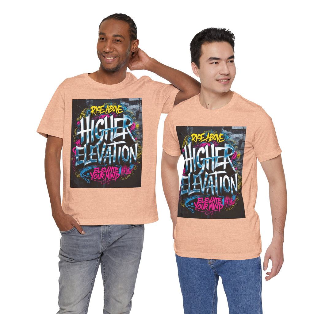 Higher Elevation Graffiti T-Shirt — "Rise Above, Elevate Your Mind"