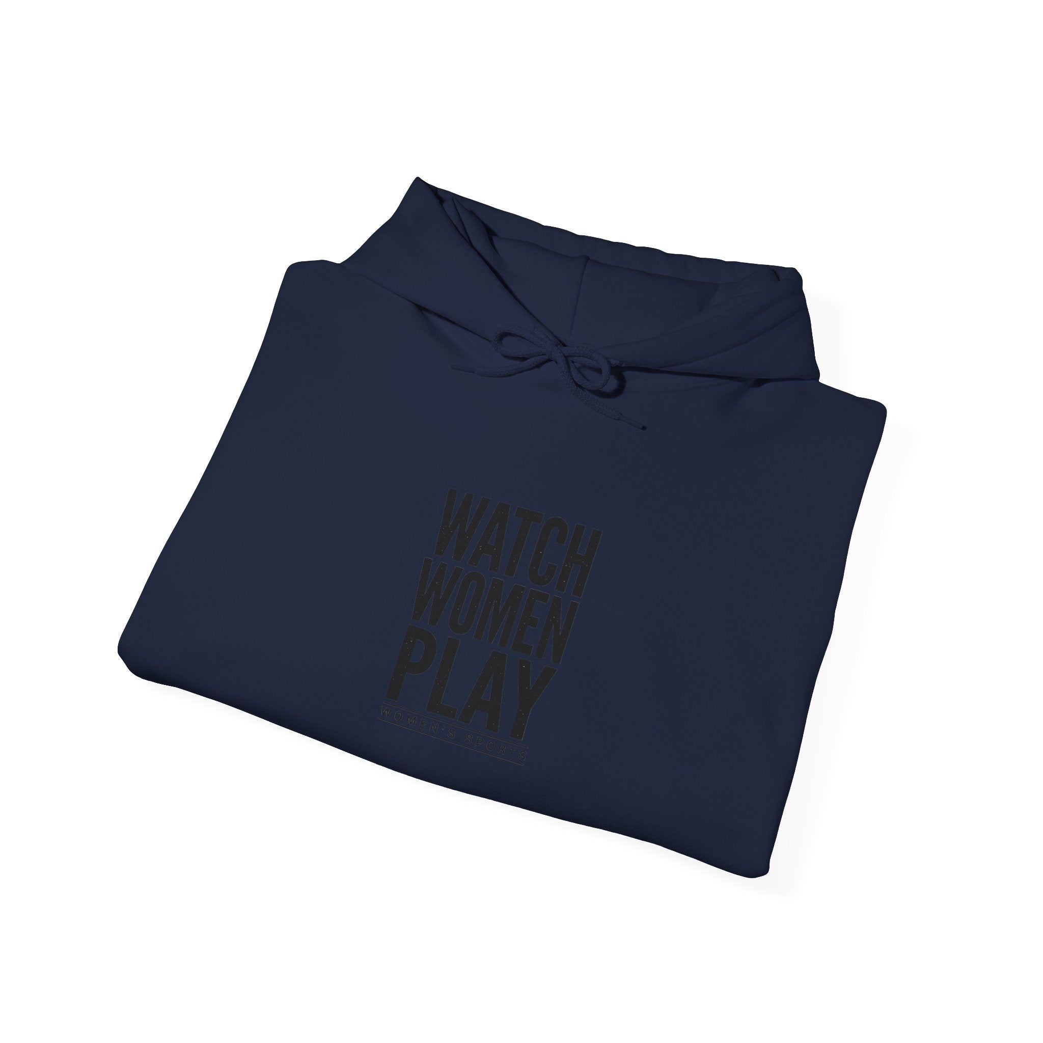Watch Women Play Hoodie | Women's Sports Fandom, Support Local Leagues
