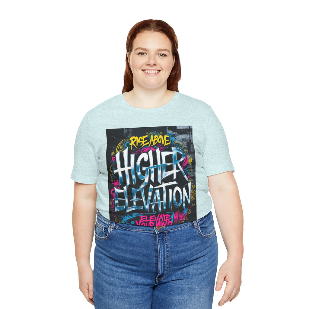 Higher Elevation Graffiti T-Shirt — "Rise Above, Elevate Your Mind"