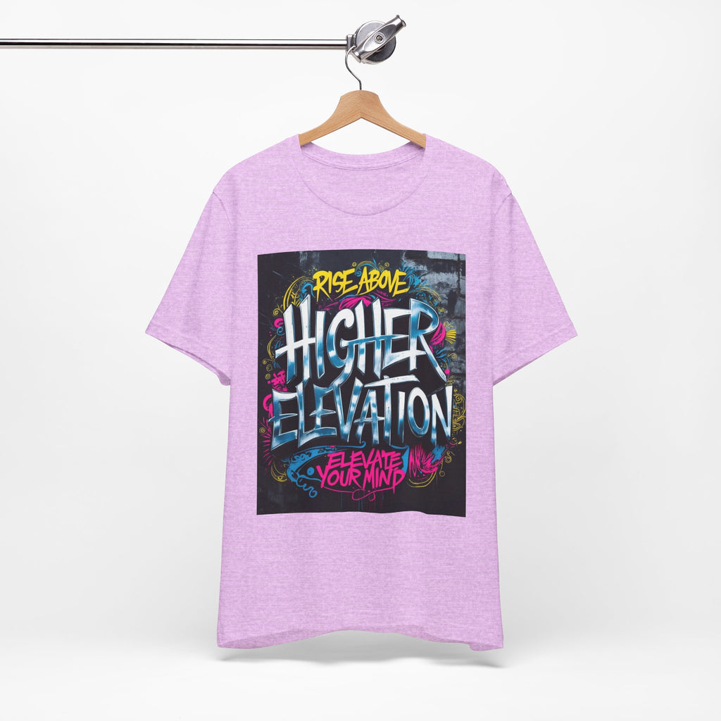 Higher Elevation Graffiti T-Shirt — "Rise Above, Elevate Your Mind"