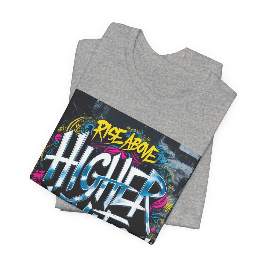 Higher Elevation Graffiti T-Shirt — "Rise Above, Elevate Your Mind"