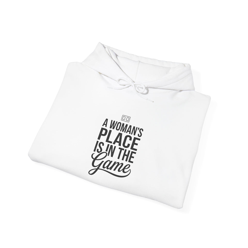 A Woman's Place Is In The Game Hoodie | Women's Sports Fandom
