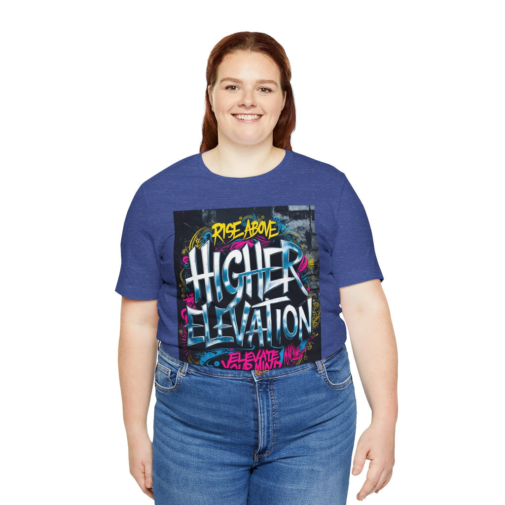 Higher Elevation Graffiti T-Shirt — "Rise Above, Elevate Your Mind"