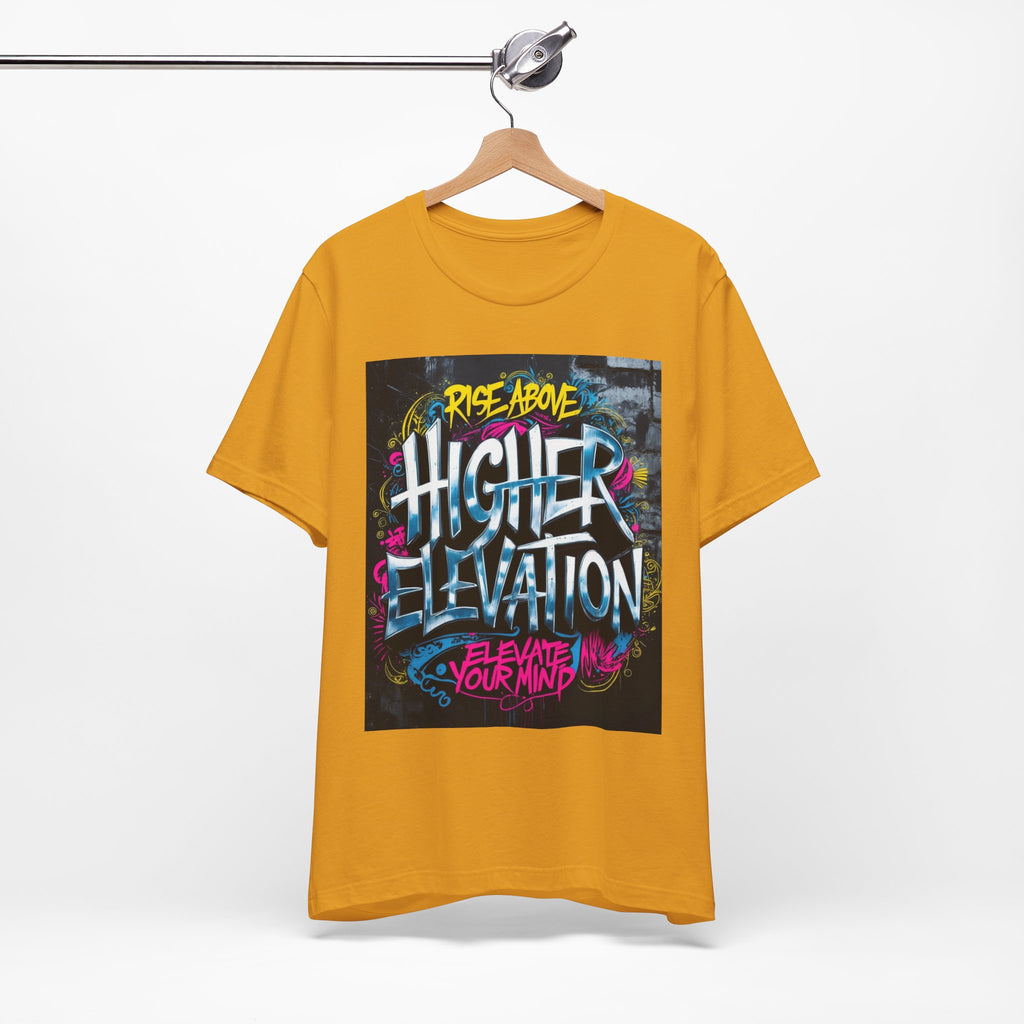 Higher Elevation Graffiti T-Shirt — "Rise Above, Elevate Your Mind"