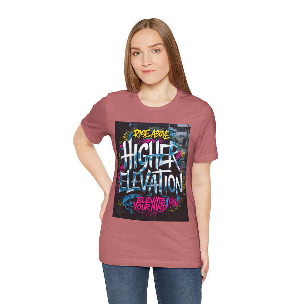 Higher Elevation Graffiti T-Shirt — "Rise Above, Elevate Your Mind"