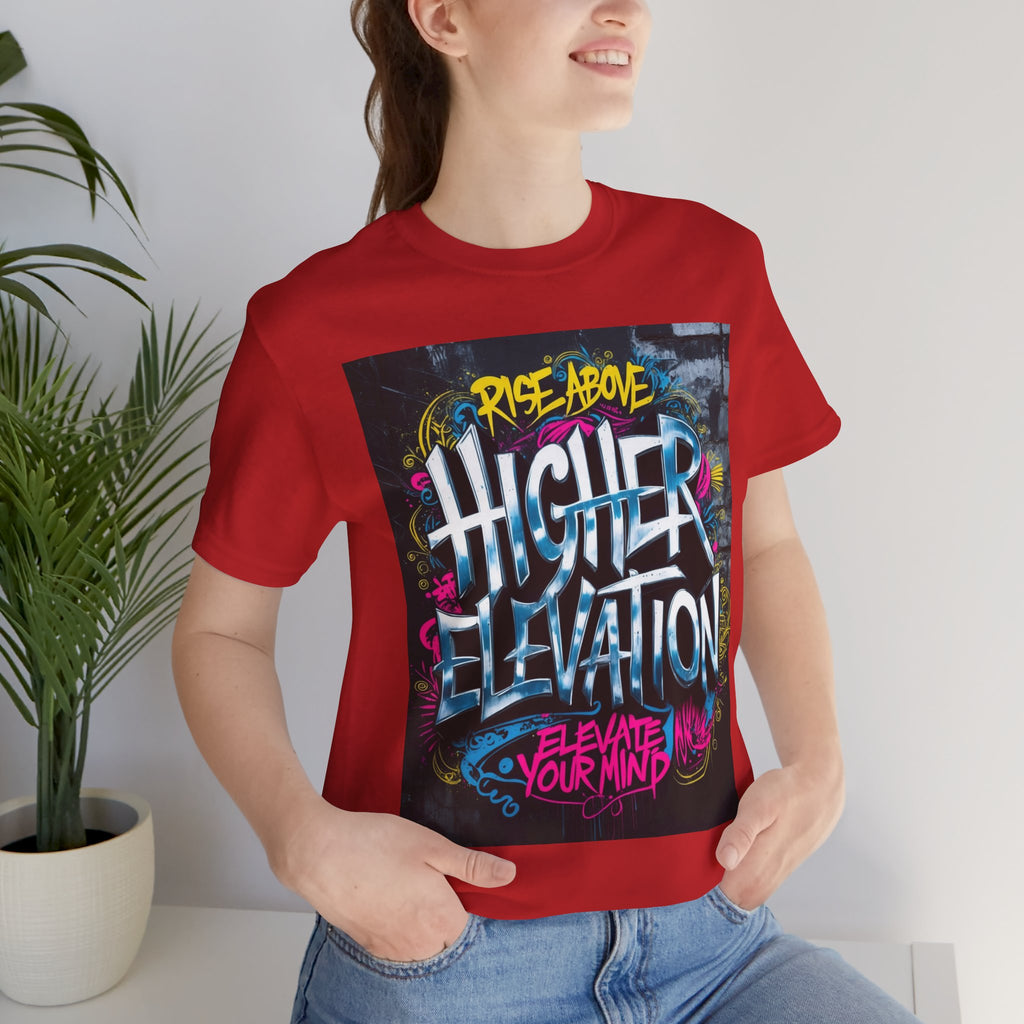Higher Elevation Graffiti T-Shirt — "Rise Above, Elevate Your Mind"