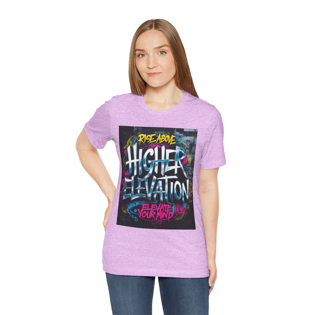 Higher Elevation Graffiti T-Shirt — "Rise Above, Elevate Your Mind"