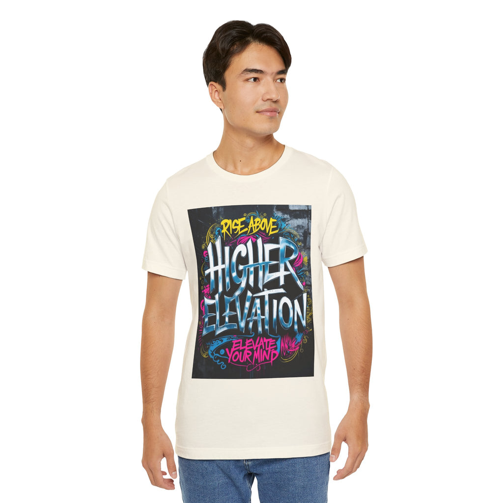 Higher Elevation Graffiti T-Shirt — "Rise Above, Elevate Your Mind"