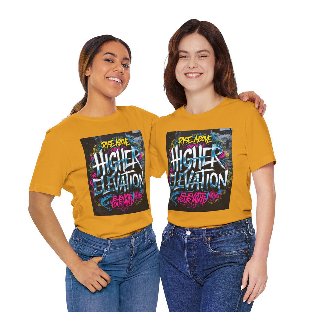 Higher Elevation Graffiti T-Shirt — "Rise Above, Elevate Your Mind"