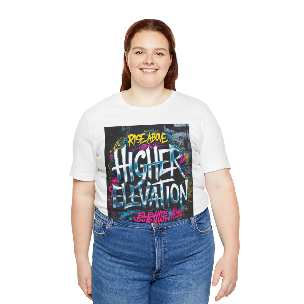 Higher Elevation Graffiti T-Shirt — "Rise Above, Elevate Your Mind"