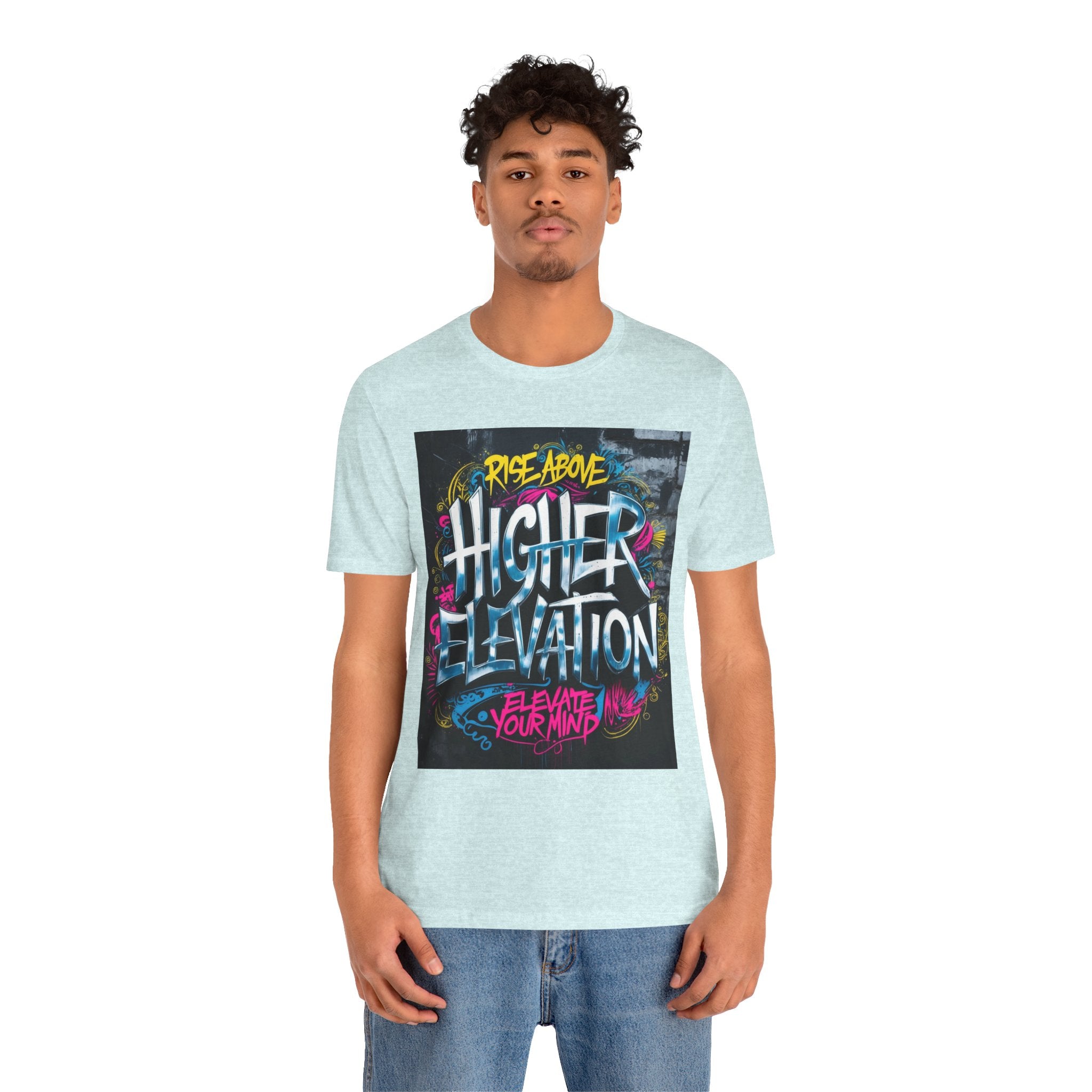 Higher Elevation Graffiti T-Shirt — "Rise Above, Elevate Your Mind"
