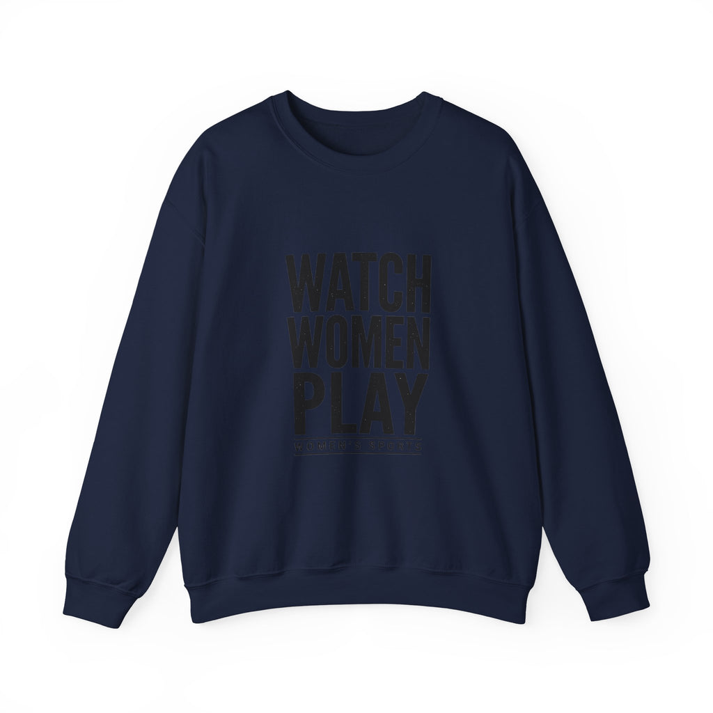 Watch Women Play Sweatshirt | Women's Sports Fandom, Athlete Support