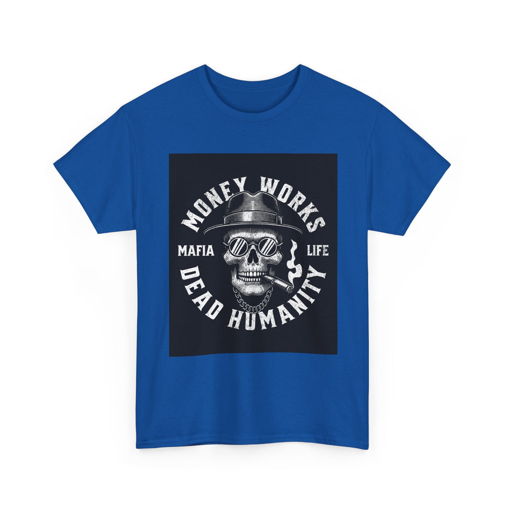 Money Works Dead Humanity Skull Tee