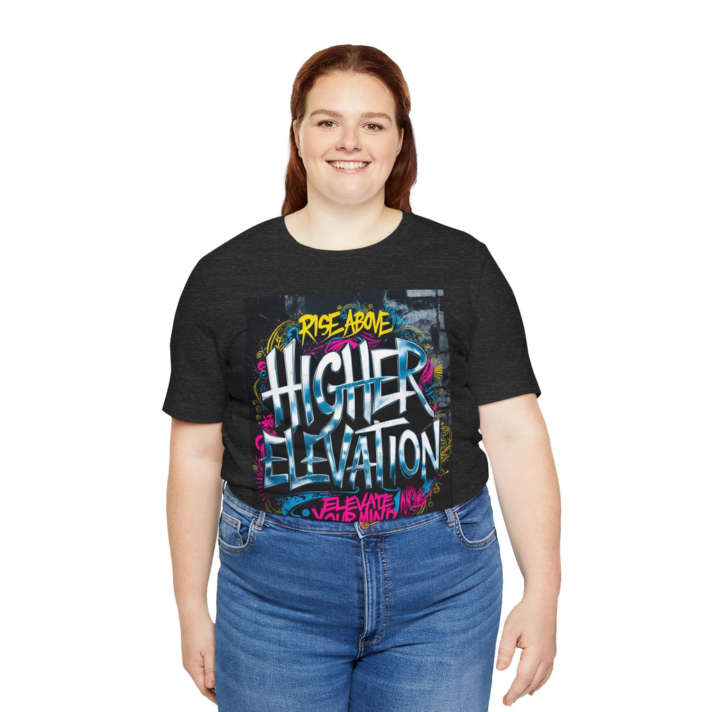 Higher Elevation Graffiti T-Shirt — "Rise Above, Elevate Your Mind"