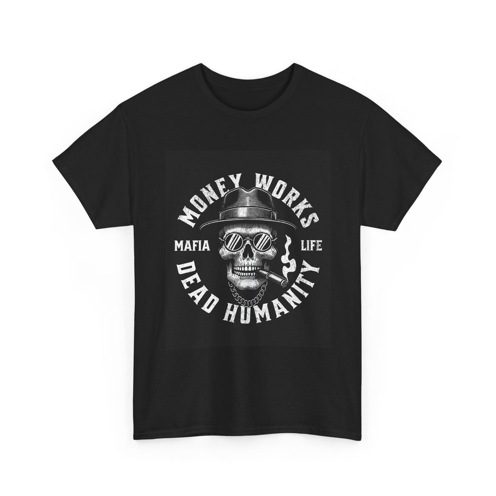 Money Works Dead Humanity Skull Tee