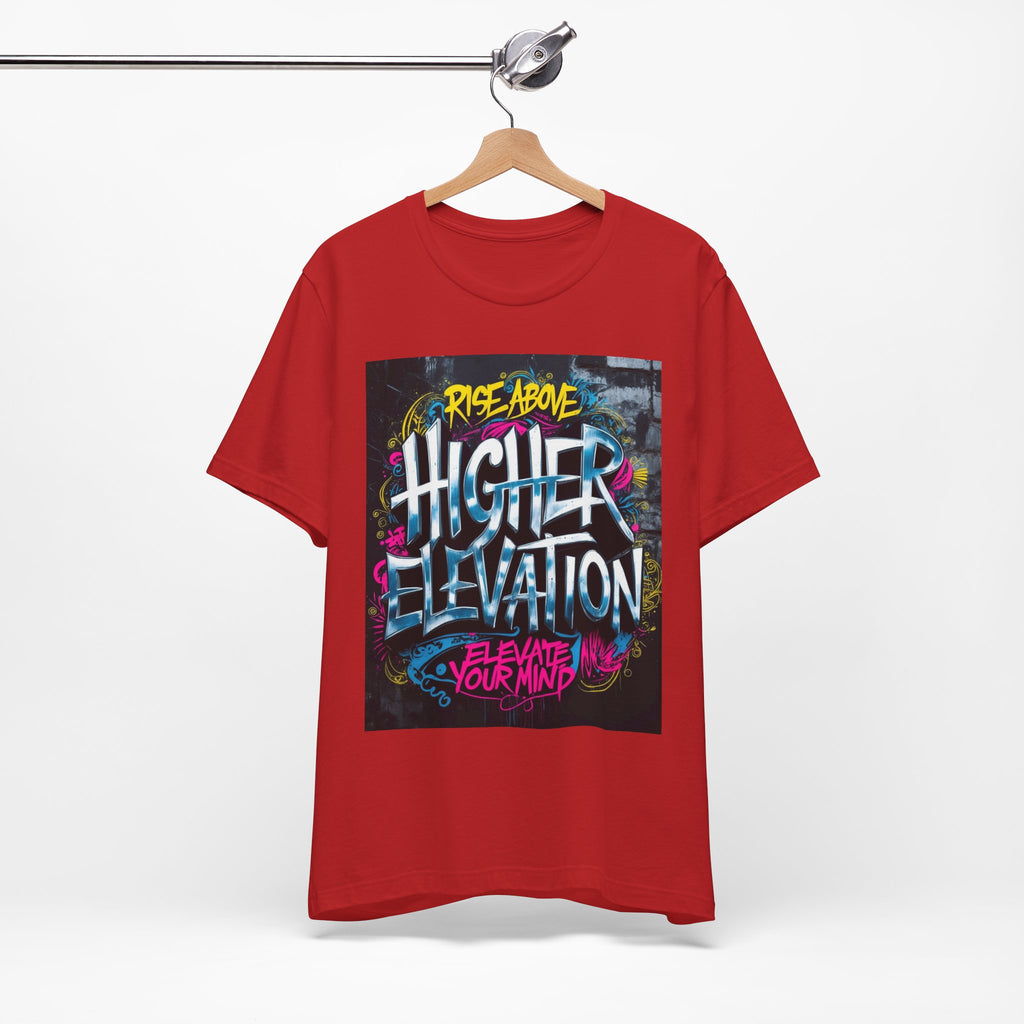 Higher Elevation Graffiti T-Shirt — "Rise Above, Elevate Your Mind"