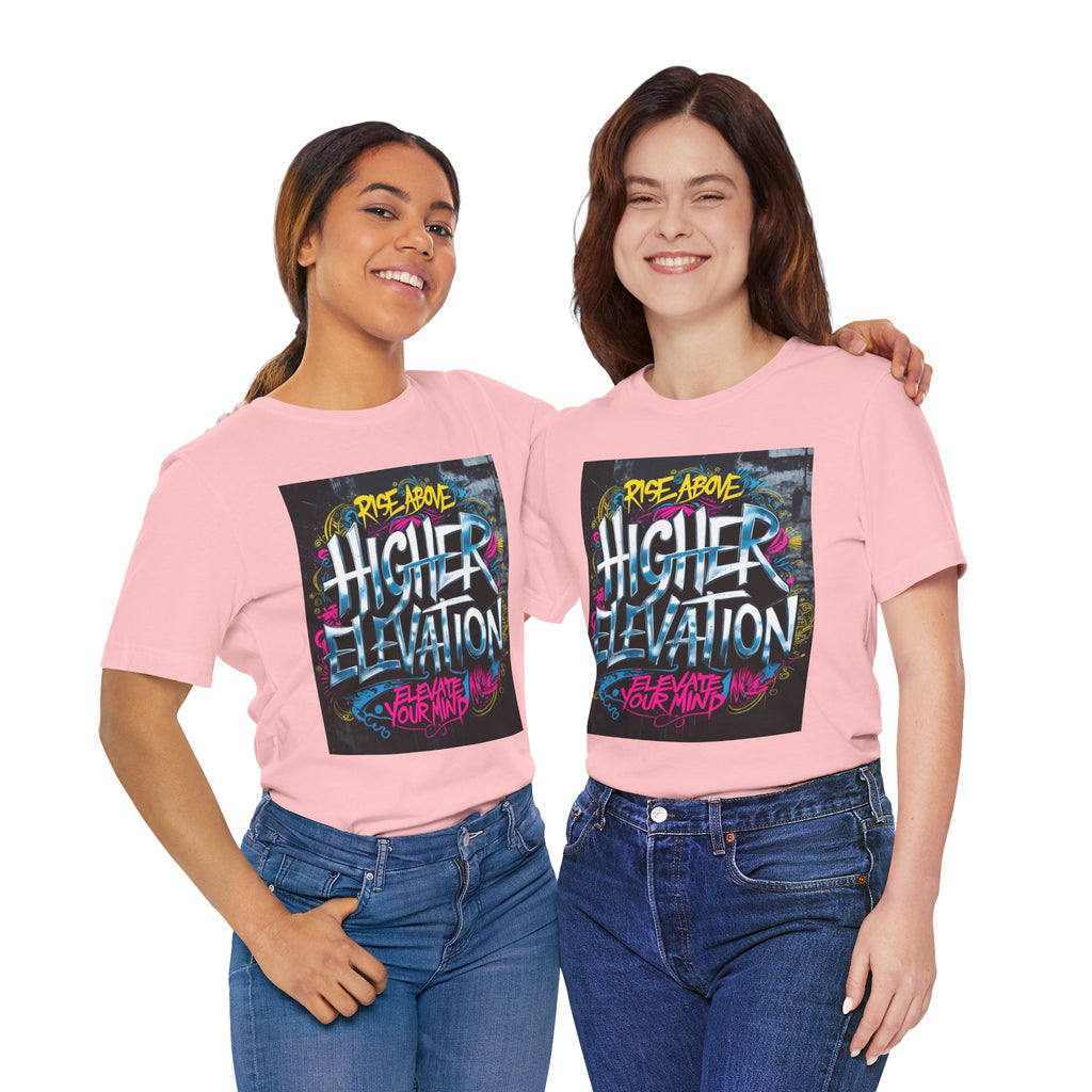 Higher Elevation Graffiti T-Shirt — "Rise Above, Elevate Your Mind"