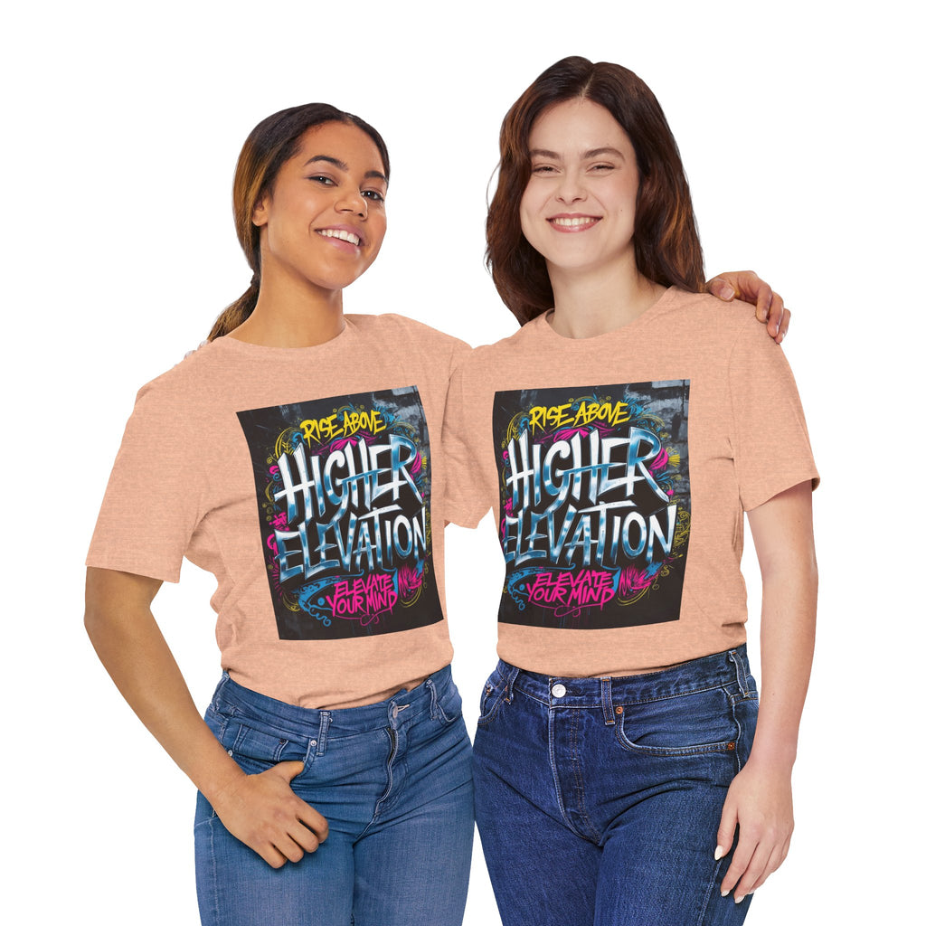 Higher Elevation Graffiti T-Shirt — "Rise Above, Elevate Your Mind"