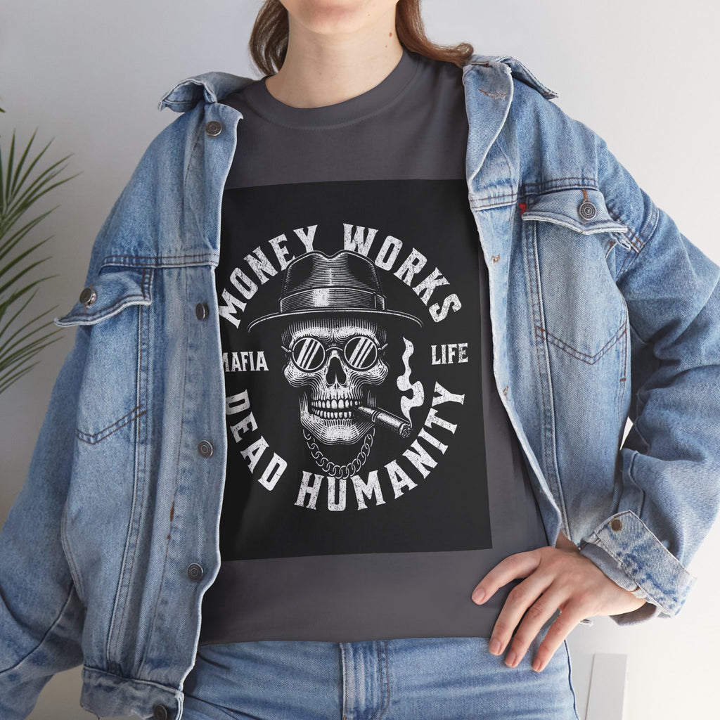 Money Works Dead Humanity Skull Tee