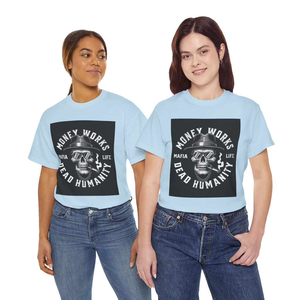 Money Works Dead Humanity Skull Tee