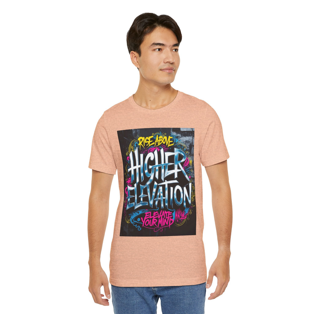 Higher Elevation Graffiti T-Shirt — "Rise Above, Elevate Your Mind"