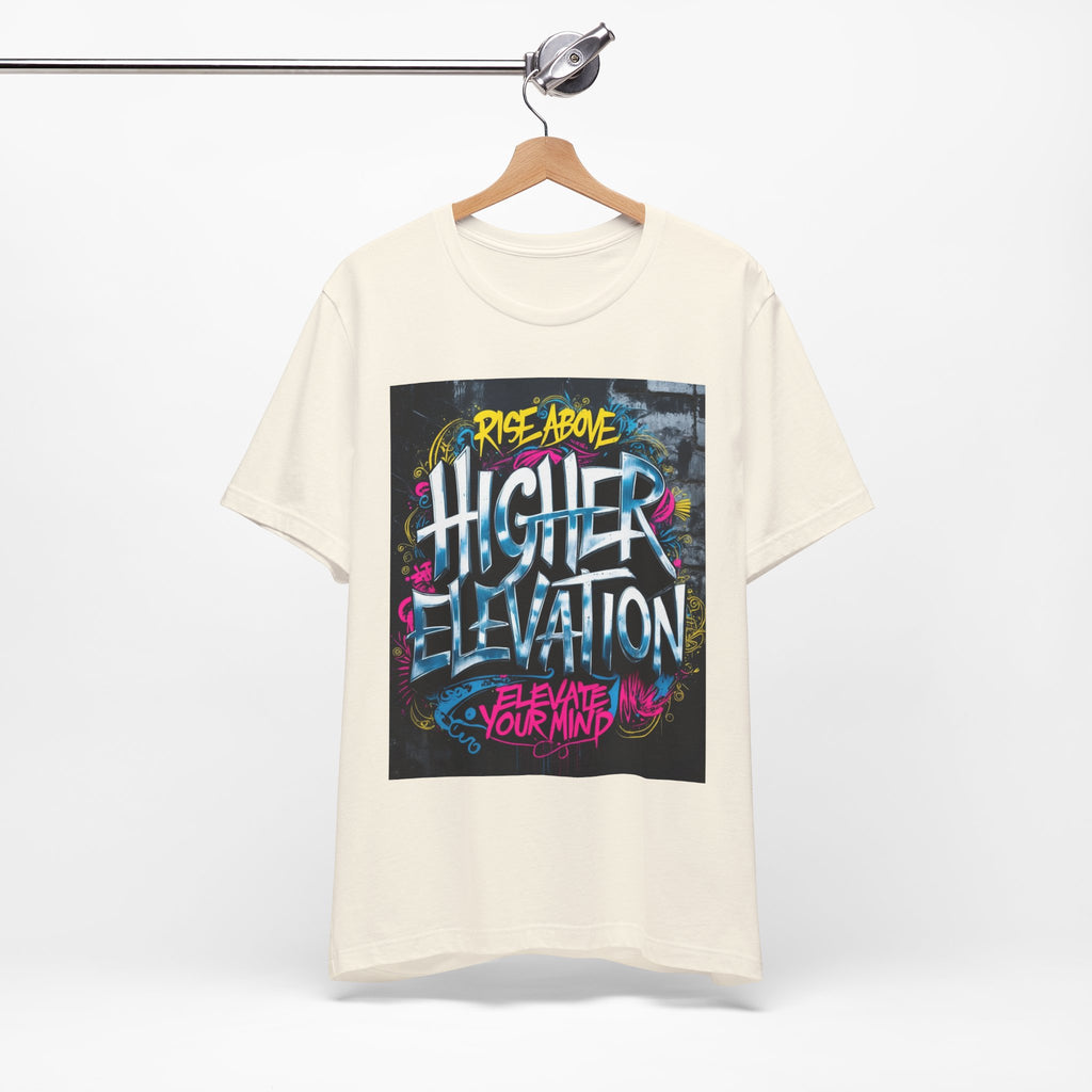 Higher Elevation Graffiti T-Shirt — "Rise Above, Elevate Your Mind"