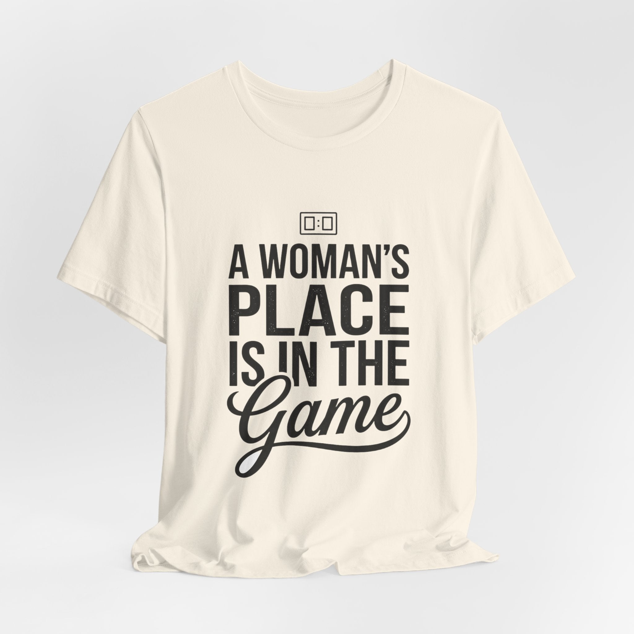 A Woman's Place Is In The Game Tee | Women’s Sports Fandom, Athletic Pride