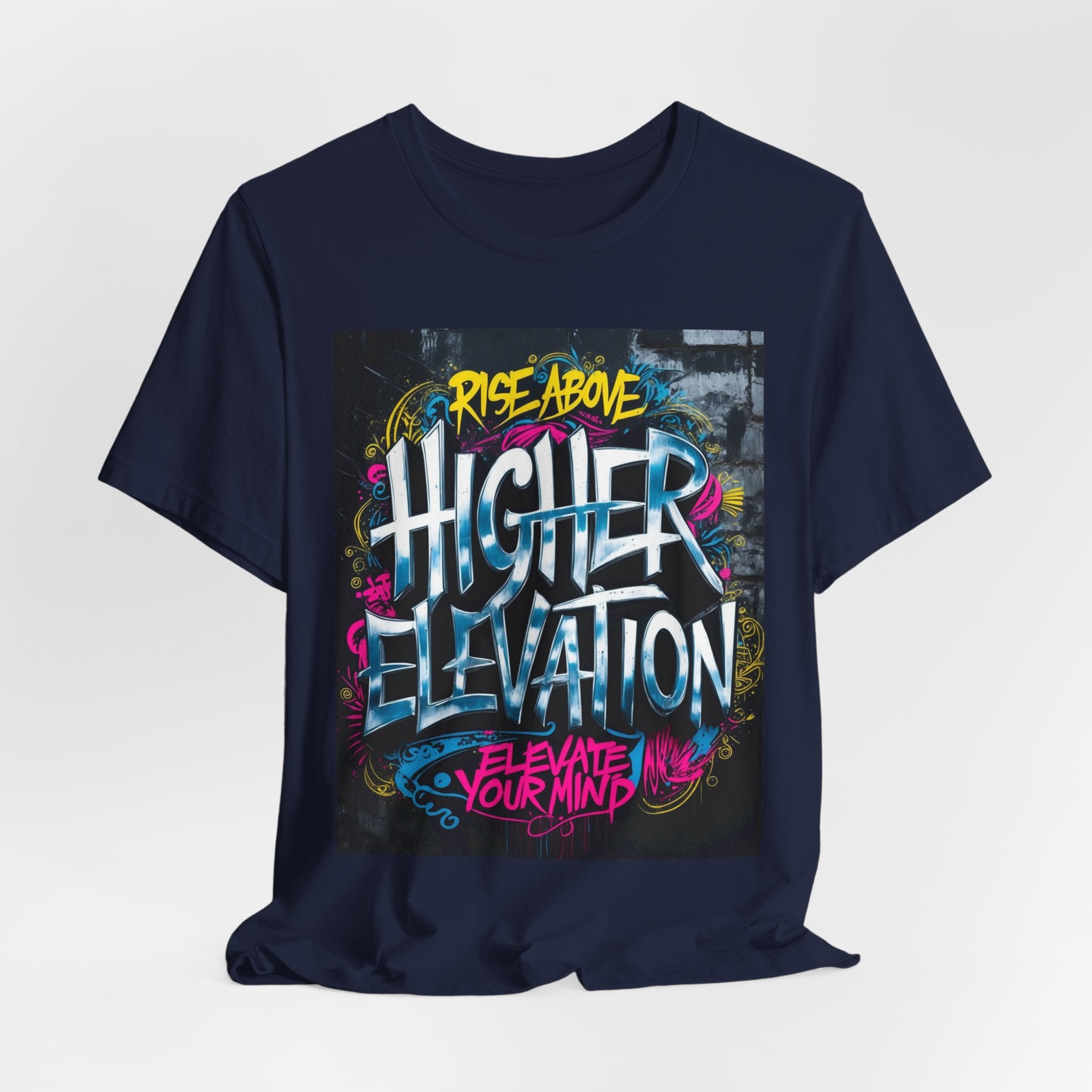 Higher Elevation Graffiti T-Shirt — "Rise Above, Elevate Your Mind"