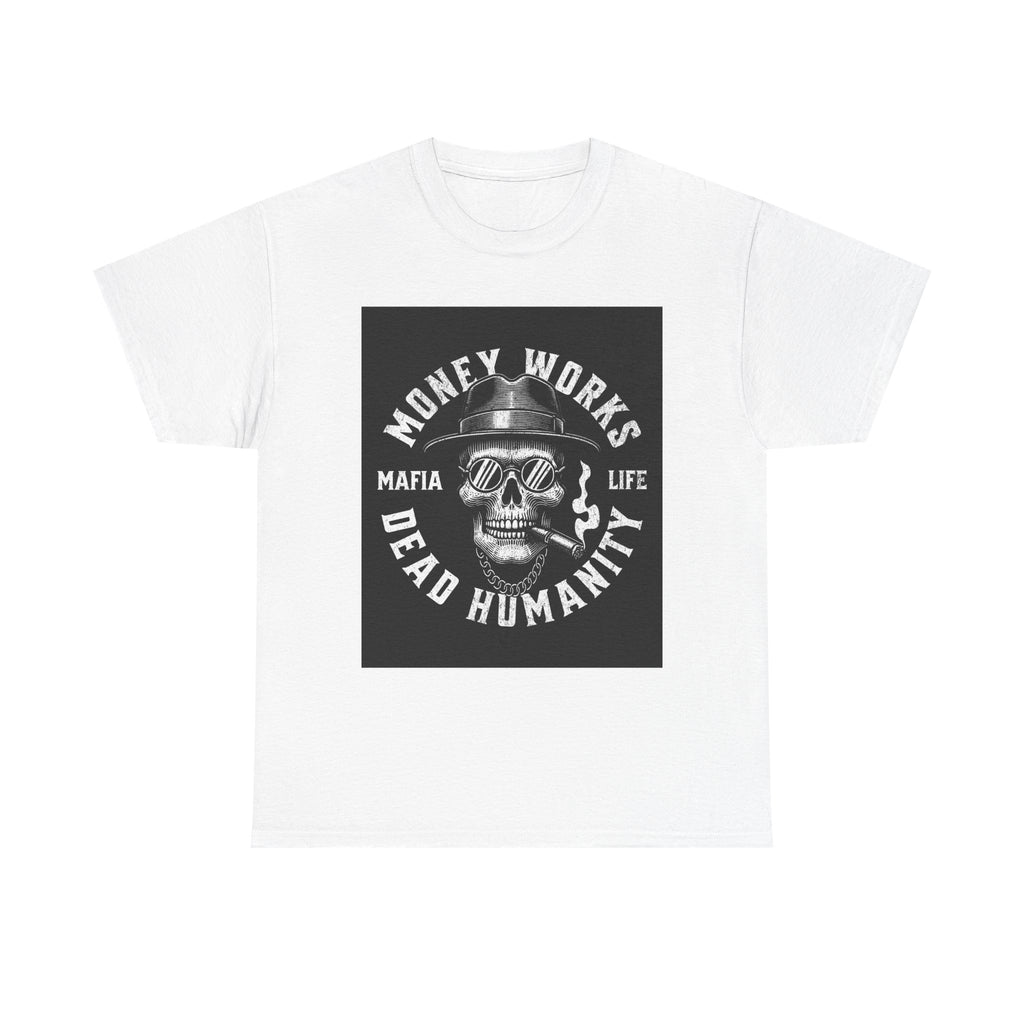 Money Works Dead Humanity Skull Tee