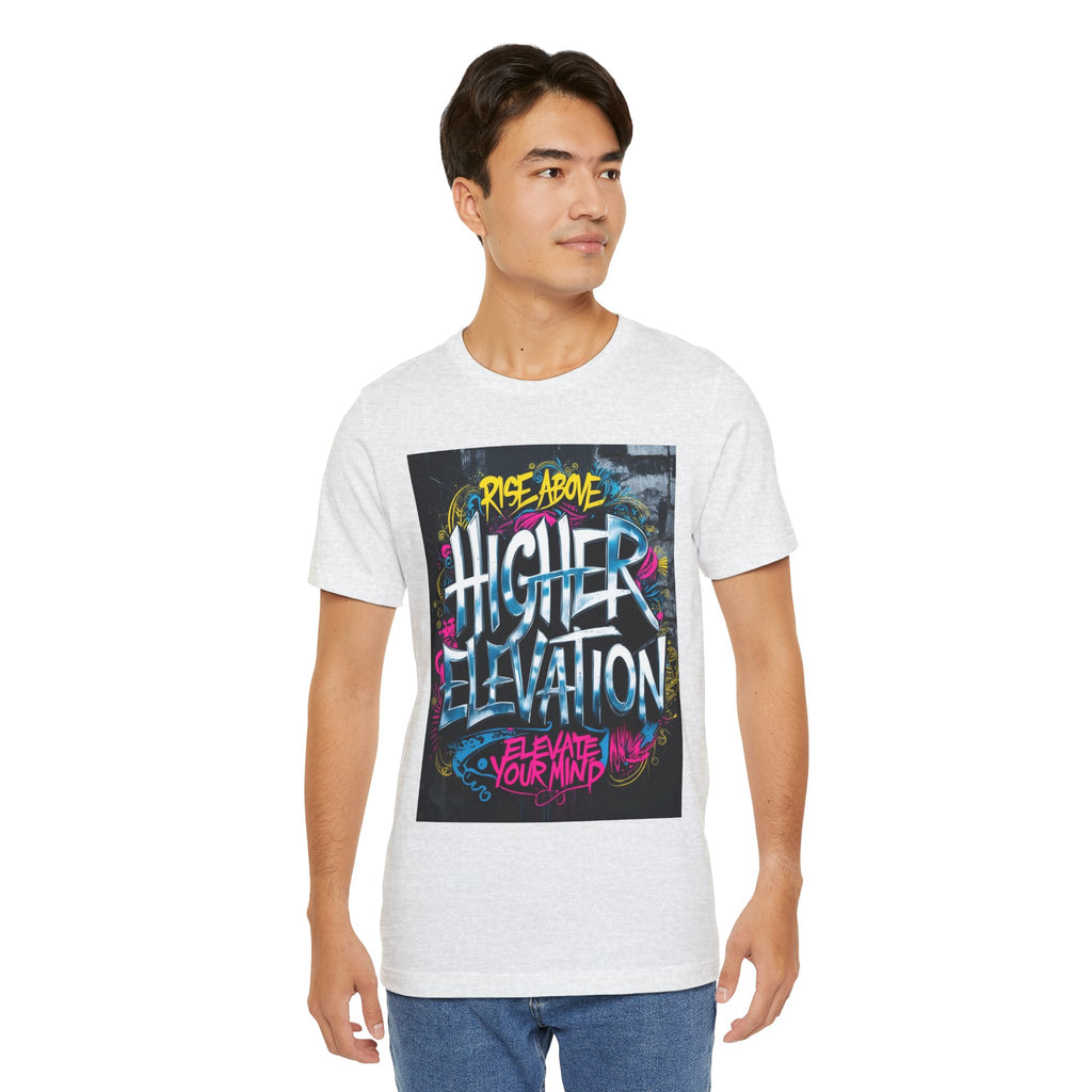 Higher Elevation Graffiti T-Shirt — "Rise Above, Elevate Your Mind"