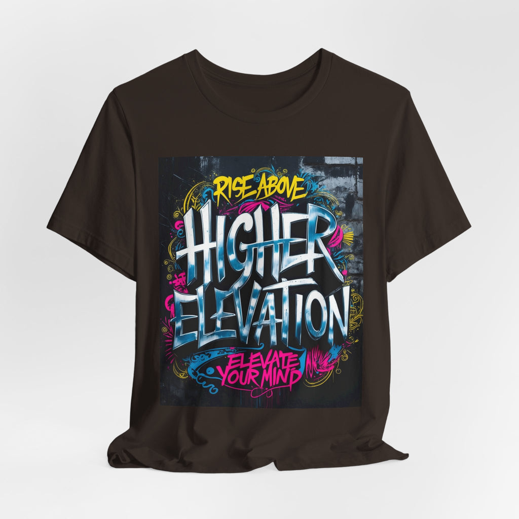 Higher Elevation Graffiti T-Shirt — "Rise Above, Elevate Your Mind"