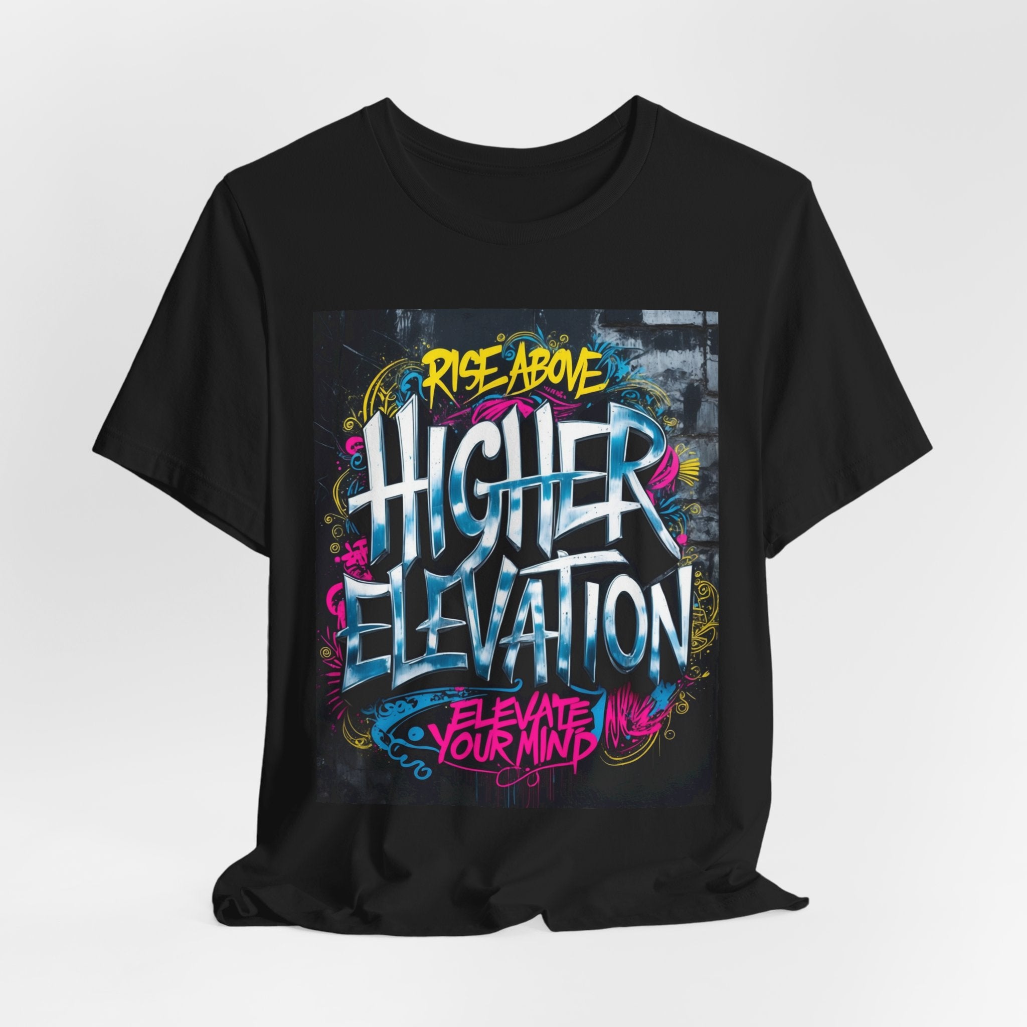 Higher Elevation Graffiti T-Shirt — "Rise Above, Elevate Your Mind"
