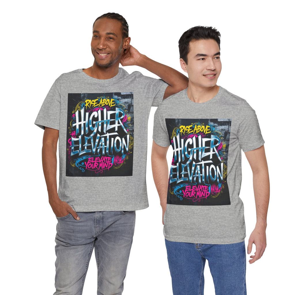 Higher Elevation Graffiti T-Shirt — "Rise Above, Elevate Your Mind"