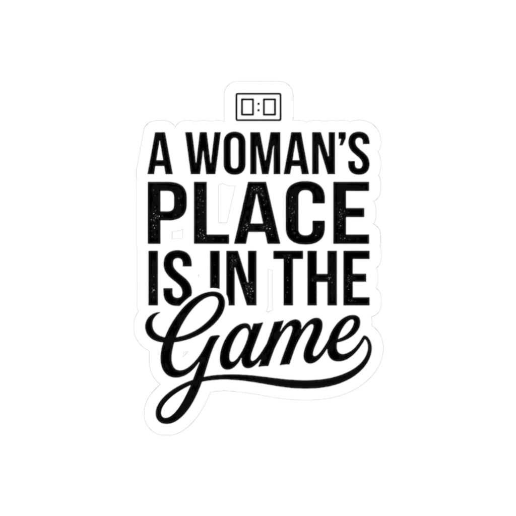 A Woman's Place Is In The Game Stickers | Women's Sports Fandom, Support