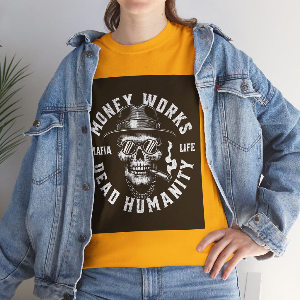 Money Works Dead Humanity Skull Tee