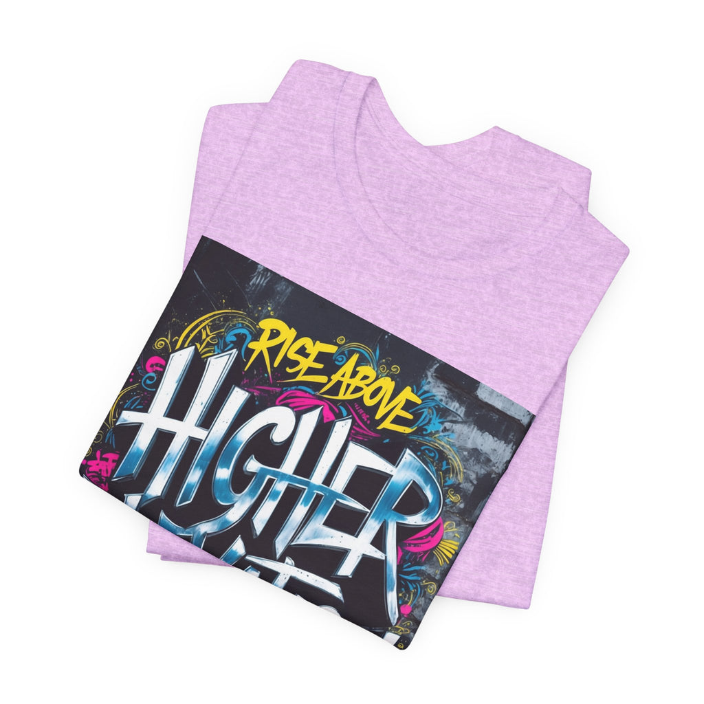 Higher Elevation Graffiti T-Shirt — "Rise Above, Elevate Your Mind"