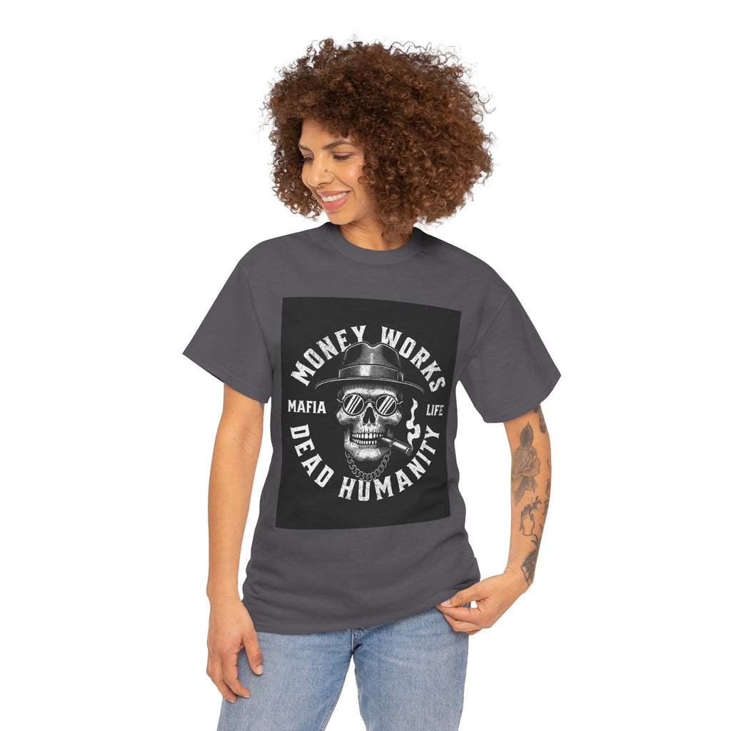 Money Works Dead Humanity Skull Tee