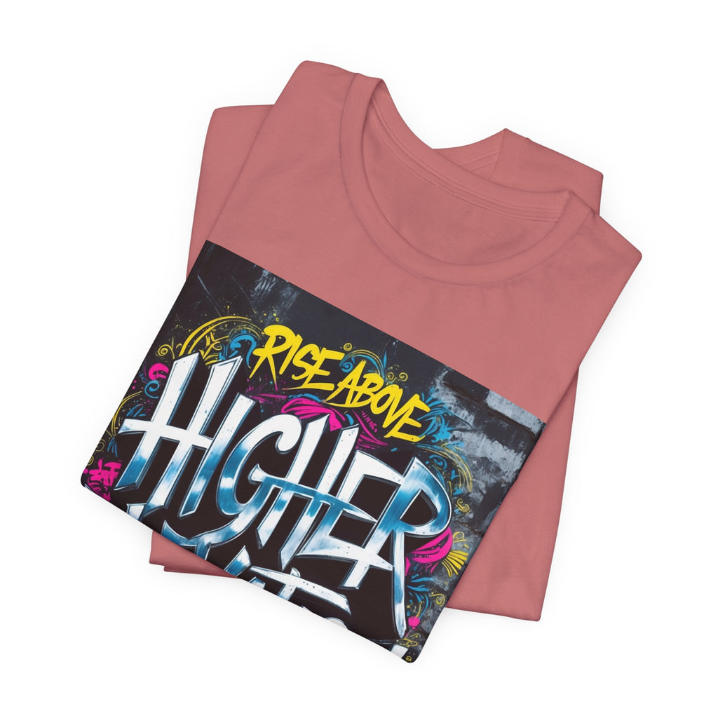 Higher Elevation Graffiti T-Shirt — "Rise Above, Elevate Your Mind"